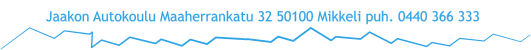 Jaakon Autokoulu Maaherrankatu 32 50100 Mikkeli puh. 0440 366 333