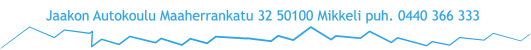 Jaakon Autokoulu Maaherrankatu 32 50100 Mikkeli puh. 0440 366 333